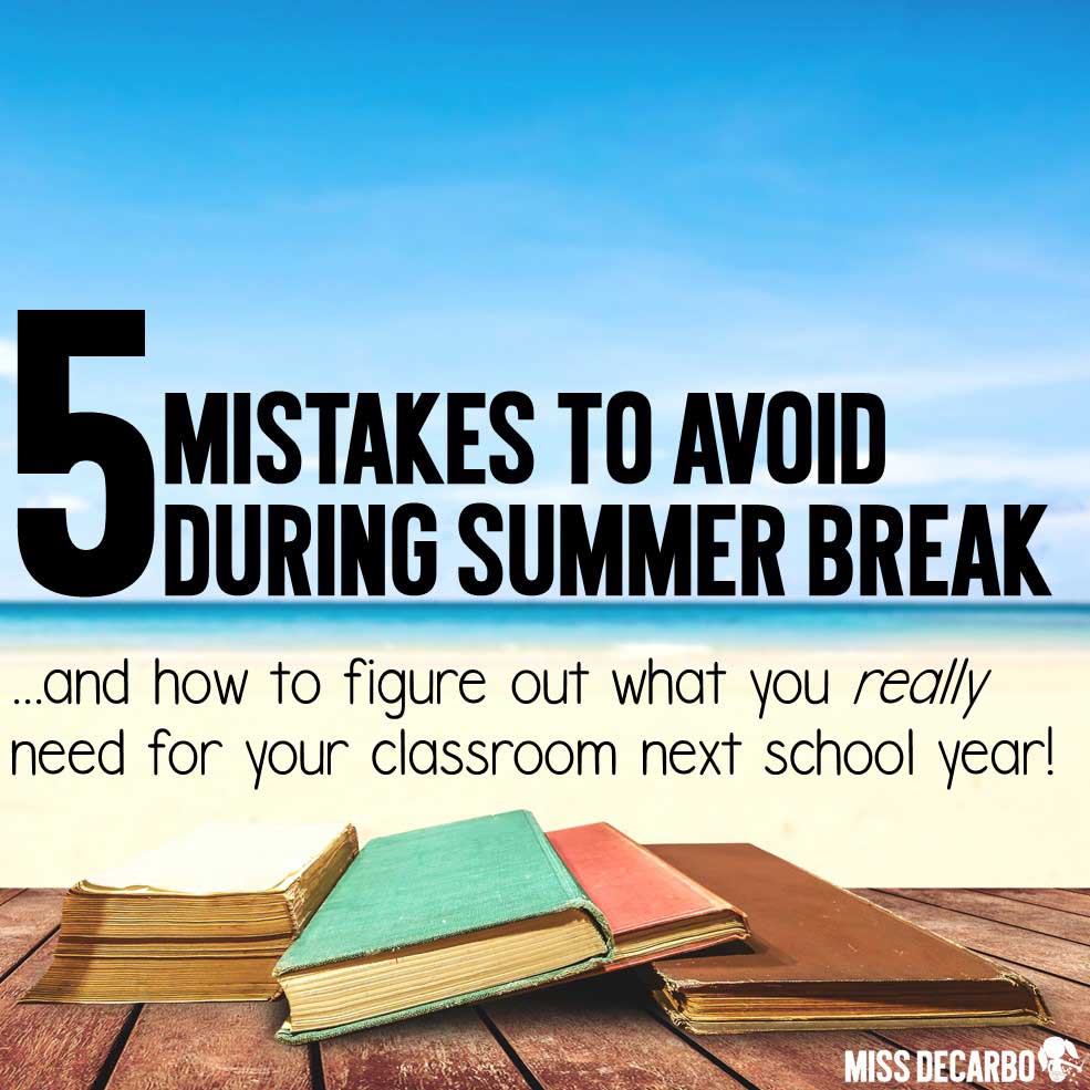 5 Mistakes to Avoid During Summer Break: FREE Teacher Reflection Sheet to figure out what you really need for your classroom next school year. Christina shares how to map out your goals for organization, instruction, content, and classroom management.