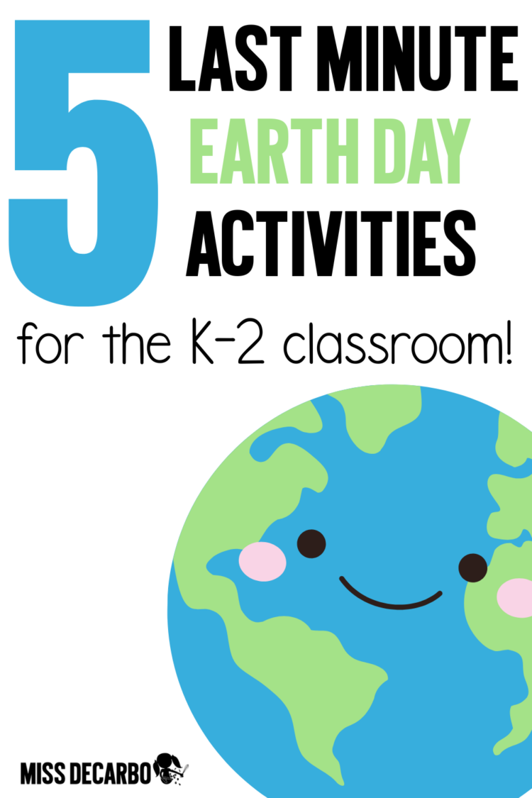 5 Last Minute Earth Day Activities for the K-2 classroom
